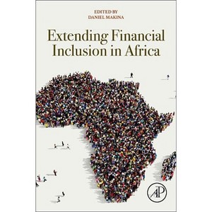 Extending Financial Inclusion in Africa - by  Daniel Makina (Paperback) - 1 of 1