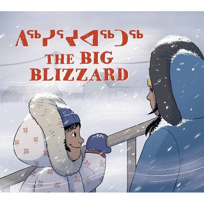 The Big Blizzard - by  Julia Ogina & Emily Jackson (Hardcover)