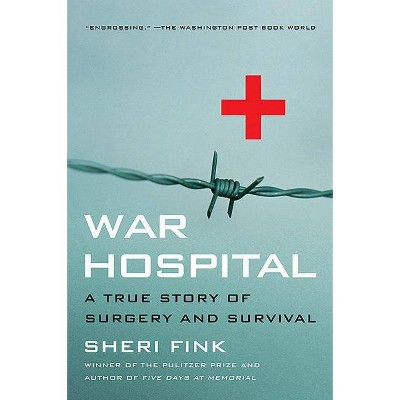 War Hospital - by  Sheri Lee Fink (Paperback)