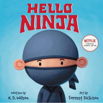 Hello, Ninja -  by N. D. Wilson (School And Library)