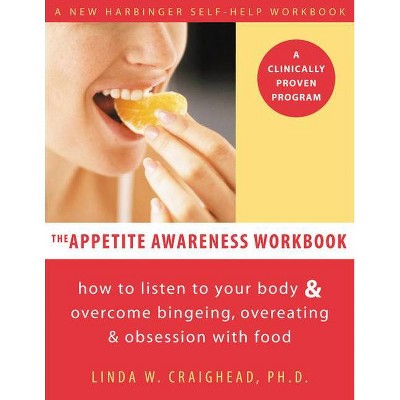 The Appetite Awareness Workbook - by  Linda W Craighead (Paperback)