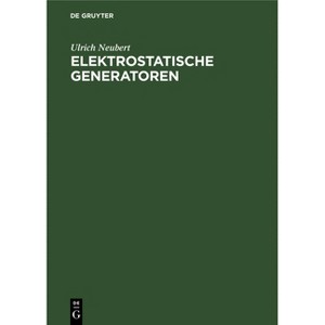 Elektrostatische Generatoren - by  Ulrich Neubert (Hardcover) - 1 of 1