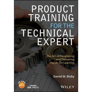 Product Training for the Technical Expert - (IEEE Press) by  Daniel W Bixby (Paperback) - 1 of 1