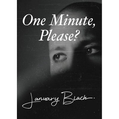 One Minute, Please? - by  January Black (Paperback)