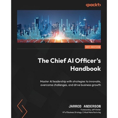 The Chief AI Officer's Handbook - by  Jarrod Anderson (Paperback)