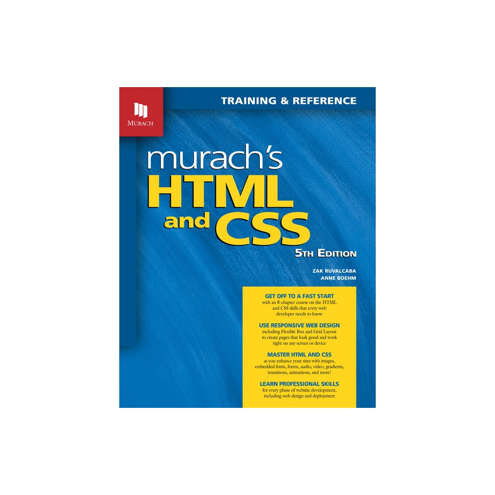 Murachs HTML and CSS (5th Edition) - by Anne Boehm & Zak Ruvalcaba (Paperback)