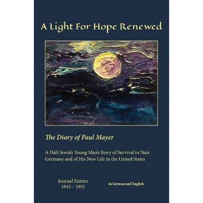 A Light For Hope Renewed - by  Virginia Wagner Mayer & Laura Mayer Kelley (Paperback)