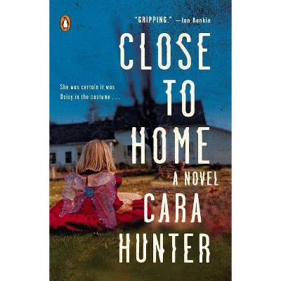 Close to Home - (Di Adam Fawley Novel) by  Cara Hunter (Paperback)