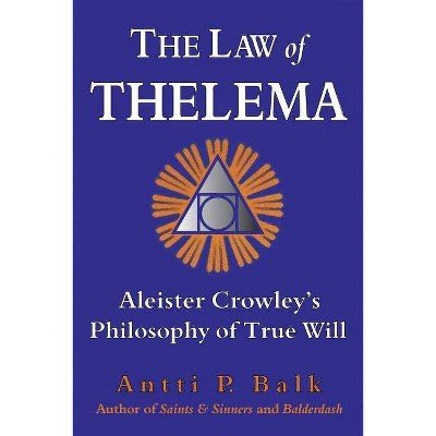 The Law of Thelema - by  Antti P Balk (Paperback)