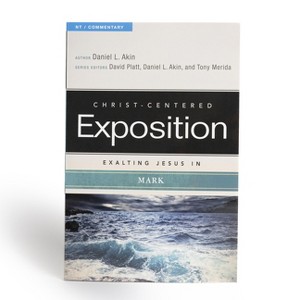 Exalting Jesus in Mark - (Christ-Centered Exposition Commentary) by  Akin (Paperback) - 1 of 1
