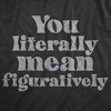 Mens You Literally Mean Figuratively T Shirt Funny Sarcastic Grammer Joke Tee For Guys - Crazy Dog Men's T Shirt - 2 of 4