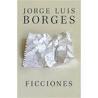 Ficciones - by  Jorge Luis Borges (Paperback)