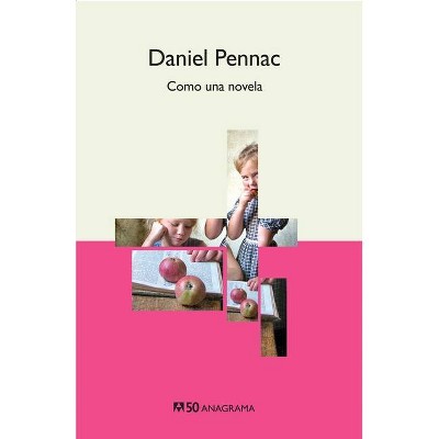  Como Una Novela - by  Daniel Pennac (Paperback) 