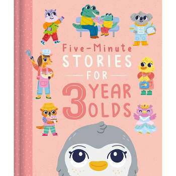 Five-Minute Stories for 3 Year Olds - by  Igloobooks (Hardcover)