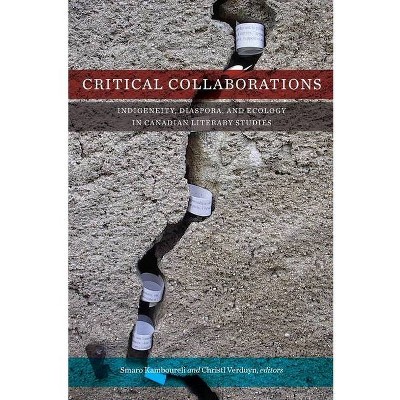 Critical Collaborations - (Transcanada) by  Kamboureli & Christl Verduyn (Paperback)