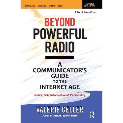 Beyond Powerful Radio - by  Valerie Geller (Paperback)