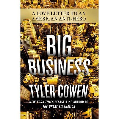 Big Business - by  Tyler Cowen (Hardcover)