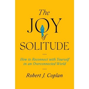The Joy of Solitude - by  Robert J Coplan (Hardcover) - 1 of 1