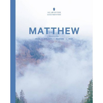 Matthew - (Alabaster Guided Meditations) by  Brian Chung & Bryan Ye-Chung (Paperback)