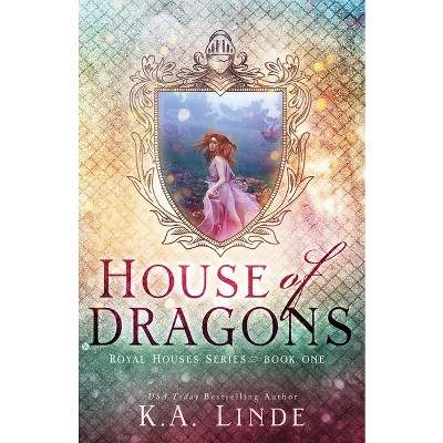 House of Dragons (Royal Houses Book 1) - by  K A Linde (Paperback)