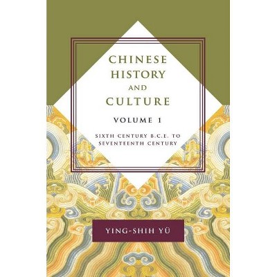 Chinese History and Culture - (Masters of Chinese Studies) by  Ying-Shih Yü (Hardcover)