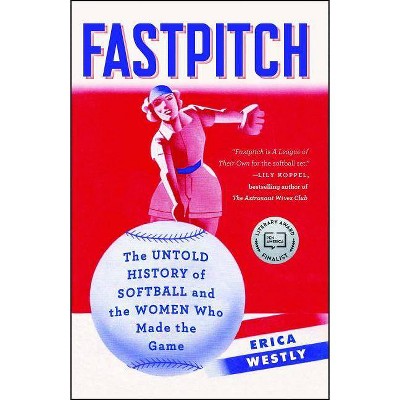 Fastpitch - by  Erica Westly (Paperback)