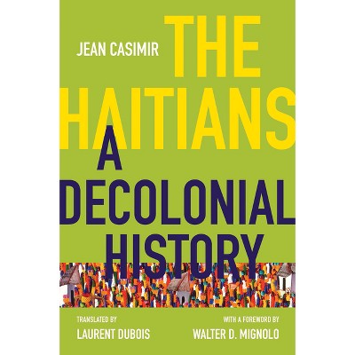 The Haitians - (Latin America in Translation/En Traducción/Em Tradução) by  Jean Casimir (Hardcover)