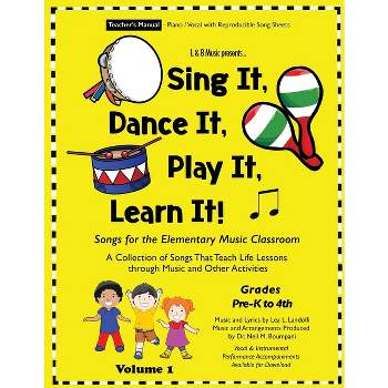 Sing It, Dance It, Play It, Learn It! - by  Lea L Landolfi (Paperback)