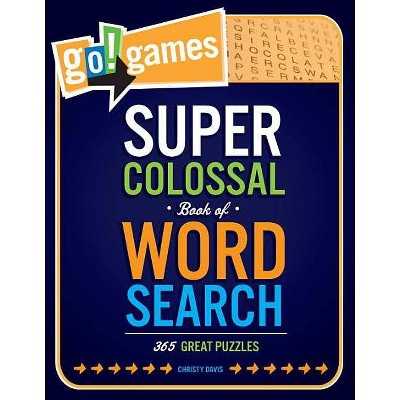 Go!games Super Colossal Book of Word Search - by  Christy Davis (Paperback)