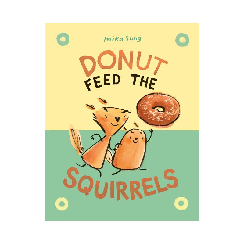 Donut Feed the Squirrels - (Norma and Belly) by  Mika Song (Hardcover), 1 of 2
