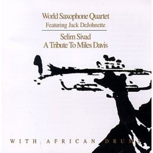 World Saxophone Quartet - Selim Sevad - Tribute to Miles Davis (CD) - 1 of 1
