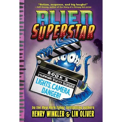Lights, Camera, Danger! (Alien Superstar #2) - by  Henry Winkler & Lin Oliver (Hardcover)