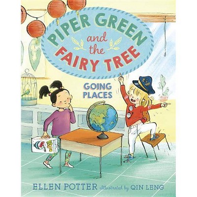 Piper Green and the Fairy Tree: Going Places - by  Ellen Potter (Paperback)