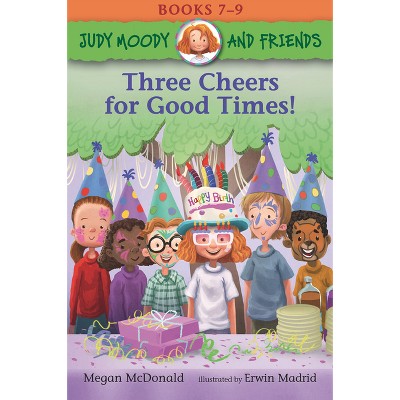 Judy Moody and Friends: Three Cheers for Good Times!: 3 Books in 1 - by  Megan McDonald (Paperback)