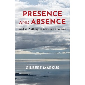 Presence and Absence - by  Gilbert Márkus (Paperback) - 1 of 1