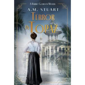 Terror in Topaz - (Harriet Gordon Mystery) by  A M Stuart (Paperback)
