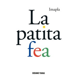 La Patita Fea / The Ugly Paw - by  Imapla (Hardcover) - 1 of 1