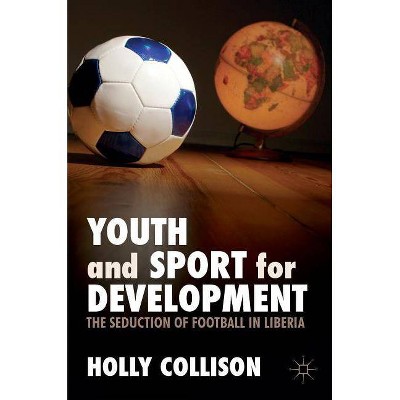 Youth and Sport for Development - by  Holly Collison (Hardcover)