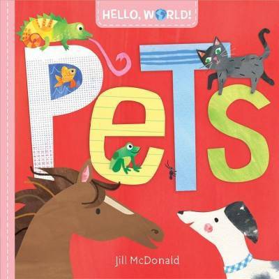 Hello, World! Pets - by  Jill McDonald (Board Book)