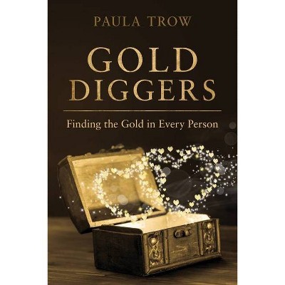 Gold Diggers - by  Paula Trow (Paperback)