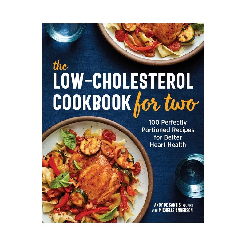The Low-Cholesterol Cookbook for Two - by  Andy de Santis & Michelle Anderson (Paperback), 1 of 2