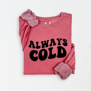 Simply Sage Market Women's Lightweight Garment Dyed Graphic Sweatshirt Always Cold - 1 of 4