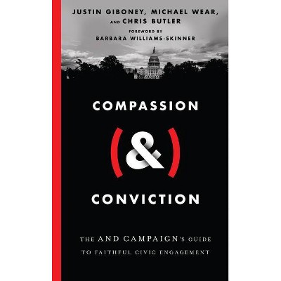 Compassion (&) Conviction - by  Justin Giboney & Michael Wear & Chris Butler (Hardcover)