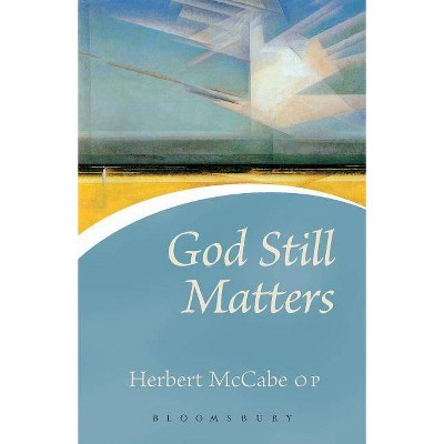 God Still Matters - (Continuum Icons) by  Herbert McCabe (Paperback)