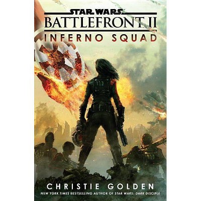 Battlefront II: Inferno Squad (Star Wars) (Hardcover) (Christie Golden)