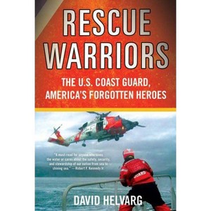 Rescue Warriors - by  David Helvarg (Paperback) - 1 of 1