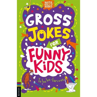 Gross Jokes for Funny Kids - (Buster Laugh-A-Lot Books) by  Gary Panton (Paperback)