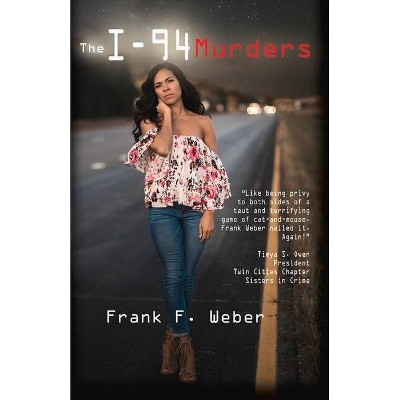 The I-94 Murders - by  Frank F Weber (Paperback)