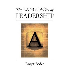 The Language of Leadership - by  Roger Soder (Hardcover) - 1 of 1