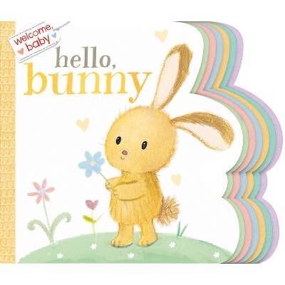 Welcome, Baby: Hello, Bunny - (Board Book)